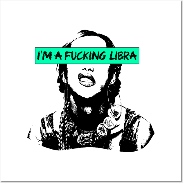 I'm a fckn Libra Wall Art by fsketchr